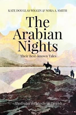 The Arabian Nights, Their Best-known Tales: Illustrated by Smith, Nora A.