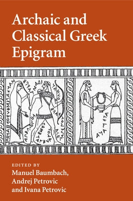 Archaic and Classical Greek Epigram by Baumbach, Manuel