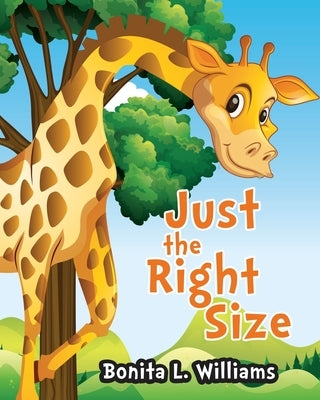Just the Right Size by Williams, Bonita L.