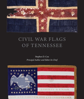 Civil War Flags of Tennessee by Cox, Stephen Douglas