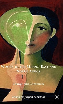 Women in the Middle East and North Africa: Change and Continuity by Haghighat-Sordellini, E.