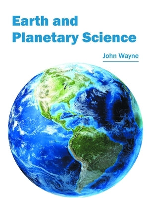 Earth and Planetary Science by Wayne, John