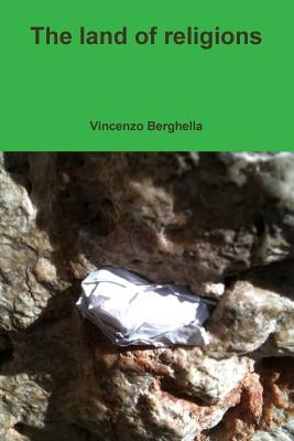 The land of religions by Berghella, Vincenzo