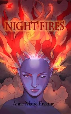 Night Fires by Erskine, Anne Marie