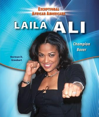 Laila Ali: Champion Boxer by Graubart, Norman D.