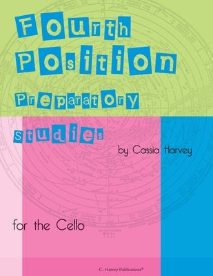 Fourth Position Preparatory Studies for the Cello by Harvey, Cassia
