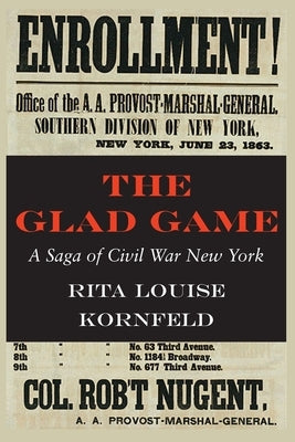 The Glad Game: A Saga of Civil War New York by Kornfeld, Rita Louise