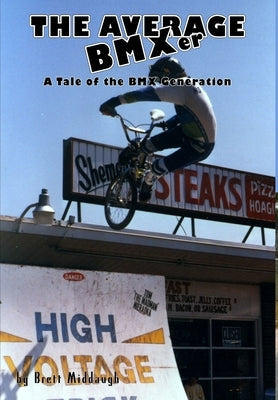 The Average BMXer by Middaugh, Brett