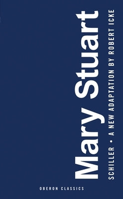 Mary Stuart by Schiller, Friedrich