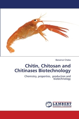 Chitin, Chitosan and Chitinases Biotechnology by Cheba, Benamar