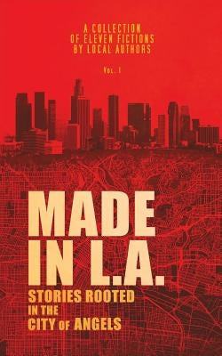 Made in L.A. Vol. 1: Stories Rooted in the City of Angels by Sisco, Cody