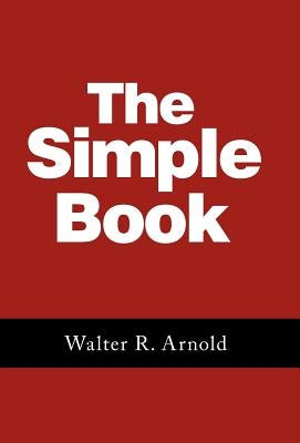 The Simple Book by Arnold, Walter R.