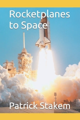 Rocketplanes to Space by Stakem, Patrick
