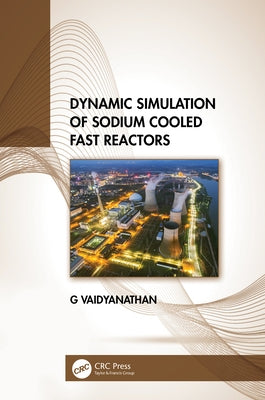 Dynamic Simulation of Sodium Cooled Fast Reactors by Vaidyanathan, G.