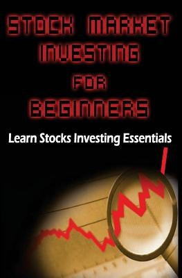 Stock Market Investing for Beginners: Learn Stocks Investing Essentials to Make Money - Basics for Beginners by Rambhia, S. M.