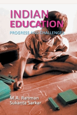 Indian Education Progress And Challenges by Sarkar, Sukanta