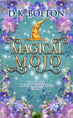Magical Mojo by Bolton, D. K.