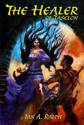 The Healer of Taselon by Ralph, Ian