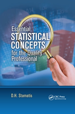 Essential Statistical Concepts for the Quality Professional by Stamatis, D. H.