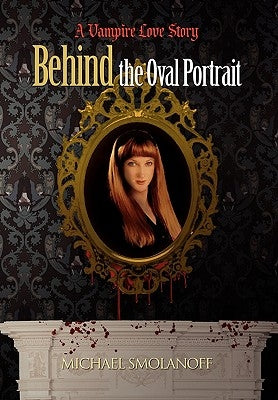 Behind the Oval Portrait by Smolanoff, Michael