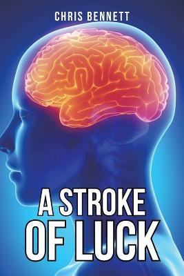 A Stroke of Luck by Bennett, Chris
