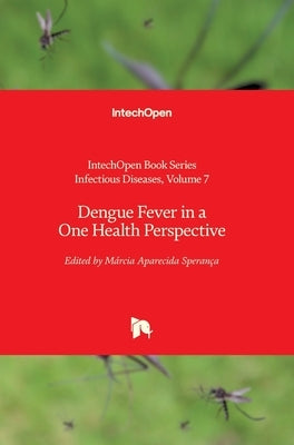 Dengue Fever in a One Health Perspective by Sperança, Márcia Aparecida