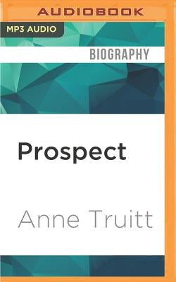 Prospect: The Journal of an Artist by Truitt, Anne