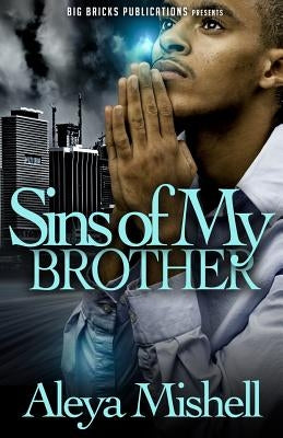 Sins of My Brother by Mishell, Aleya