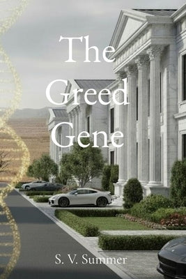 The Greed Gene by Summer, S. V.