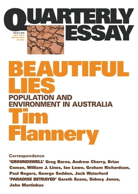 Beautiful Lies: Population and Environment in Australia: Quarterly Essay 9 by Flannery, Tim