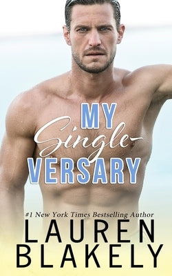 My Single-versary by Blakely, Lauren