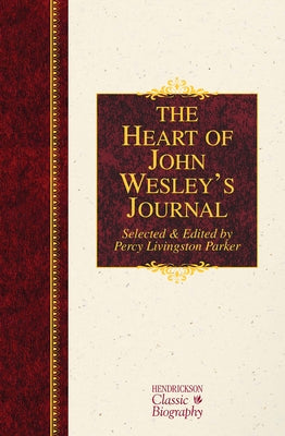 The Heart of John Wesley's Journal by Wesley, John