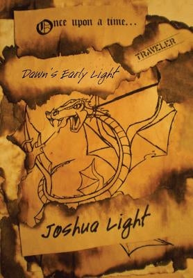 Once Upon a Time . . . Traveler: Dawn's Early Light by Light, Joshua