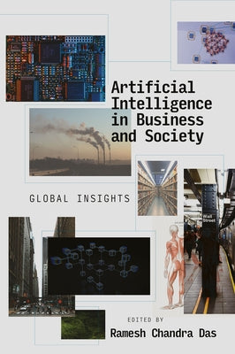Artificial Intelligence in Business and Society: Global Insights by Das, Ramesh Chandra