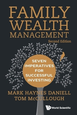 Family Wealth Management: Seven Imperatives for Successful Investing by Daniell, Mark Haynes