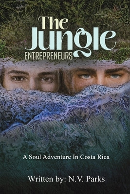 The Jungle Entrepreneurs by Parks, N. V.