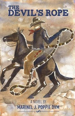 The Devil's Rope by Poppie DVM, Marinel J.
