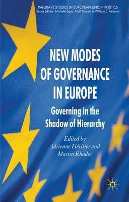 New Modes of Governance in Europe: Governing in the Shadow of Hierarchy by Héritier, A.