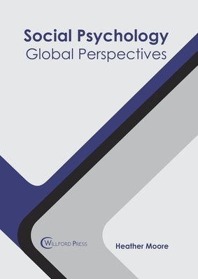 Social Psychology: Global Perspectives by Moore, Heather