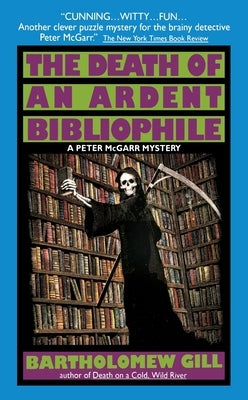 The Death of an Ardent Bibliophile by Gill, Bartholomew