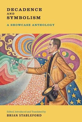 Decadence and Symbolism: A Showcase Anthology by Stableford, Brian