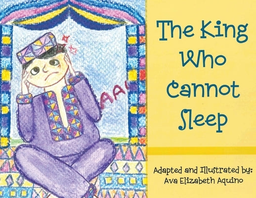 The King Who Cannot Sleep by Aquino, Ava Elizabeth