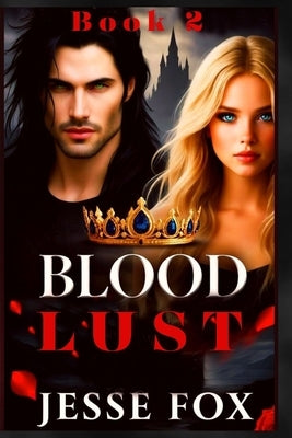 BloodLust: Blood Reign Book II by Fox, Jesse