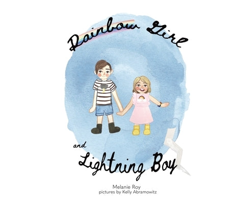 Rainbow Girl and Lightning Boy by Roy, Melanie