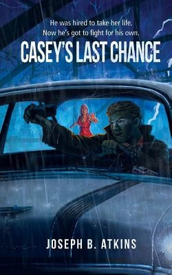 Casey's Last Chance by Atkins, Joseph B.
