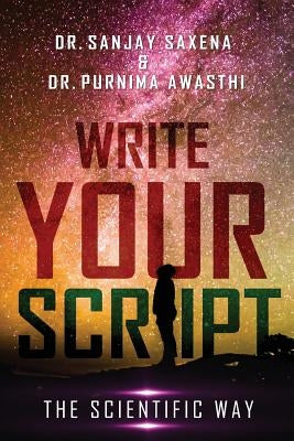 Write Your Script: The Scientific Way by Saxena, Dr Sanjay