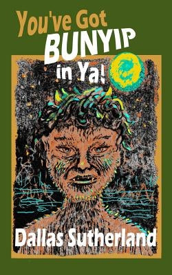 You've Got BUNYIP in Ya! by Sutherland, Dallas