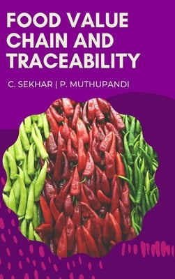Food Value Chain and Traceability by Sekhar, C.