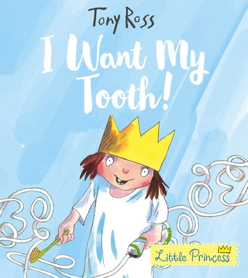 I Want My Tooth! by Ross, Tony