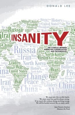 Insanity: A Struggle between American Conservatives and Progressives by Lee, Donald